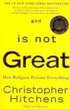 God is not great : how religion poisons everything