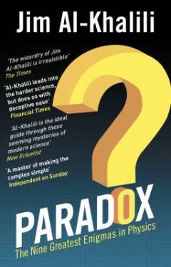Paradox : the nine greatest enigmas in science