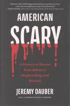 American scary : a history of horror, from Salem to Stephen King and beyond