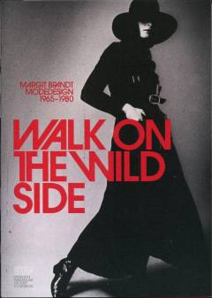 Walk on the wild side : Margit Brandt modedesign 1965-1980