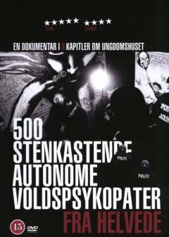 500 stenkastende autonome voldspsykopater fra helvede
