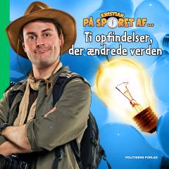 Kristian på sporet af - ti opfindelser, der ændrede verden