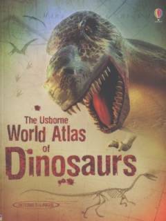 The Usborne world atlas of dinosaurs