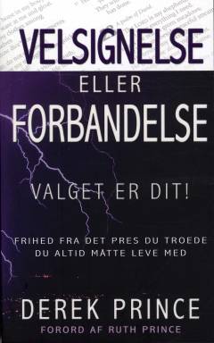Velsignelse eller forbandelse - valget er dit! : frihed fra det pres du troede, at du altid måtte leve med