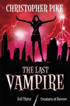 The last vampire. Bind 5-6 : The last vampire 5: Evil thirst. The last vampire 6: Creatures of forever