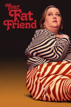 Your fat friend