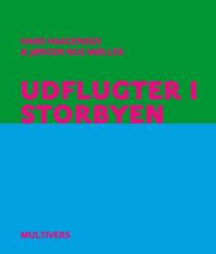 Udflugter i storbyen : essays om by og bolig