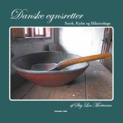 Danske egnsretter : snysk, kjylar og mikmuskage