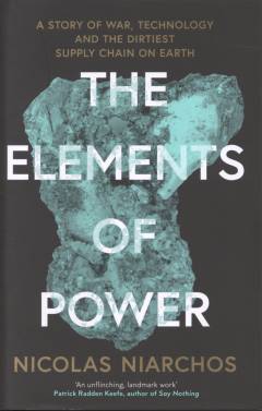 The elements of power : a story of war, technology and the dirtiest supply chain on Earth