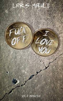 Fuck off - I love you