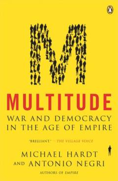 Multitude : war and democracy in the age of empire