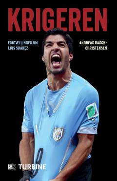 Krigeren : fortællingen om Luis Suárez