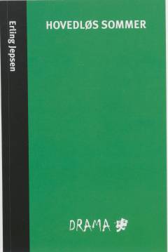 Hovedløs sommer : et skuespil