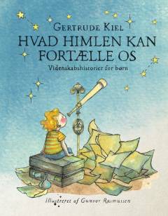 Hvad himlen kan fortælle os : videnskabshistorier for børn