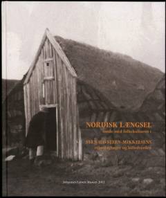 Nordisk længsel : møde med folkekulturen i Sven Havsteen-Mikkelsens rejsedagbøger og billedverden