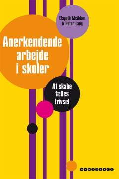 Anerkendende arbejde i skoler : at skabe fælles trivsel