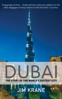 Dubai : the story of the world's fastest city