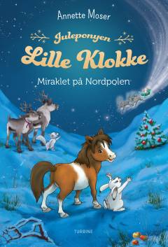 Juleponyen Lille Klokke - miraklet på Nordpolen