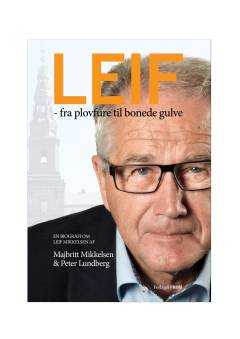 Leif - fra plovfure til bonede gulve : en biografi om Leif Mikkelsen