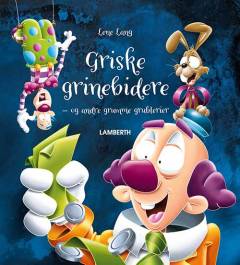 Griske grinebidere - og andre grumme grublerier