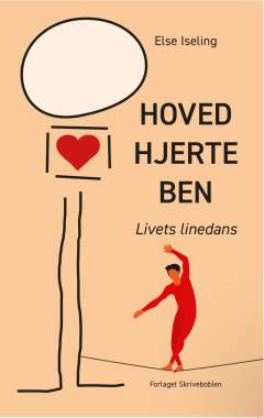 Hoved, hjerte, ben : livets linedans