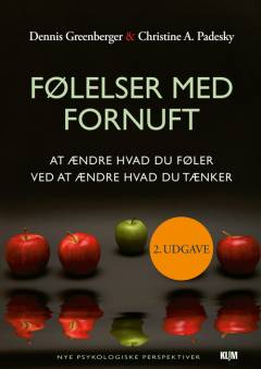 Følelser med fornuft : at ændre hvad du føler ved at ændre hvad du tænker