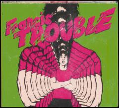 Francis Trouble : vol. 1