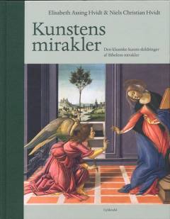 Kunstens mirakler : den klassiske kunsts skildringer af Bibelens mirakler