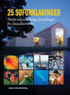 25 søforklaringer : naturvidenskabelige fortællinger fra Søauditorierne