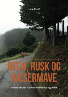 Regn, rusk og ræsermave : vandring på Camino del Norte med familien i rygsækken : et rejseessay