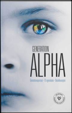 Generation Alpha : generationsportræt - 10 egenskaber - detailkoncepter