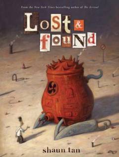 Lost and found : 3 by Shaun Tan