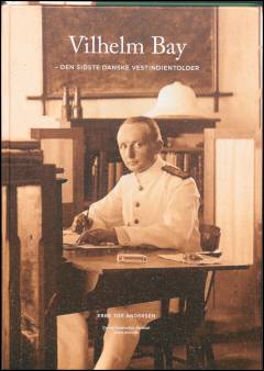 Vilhelm Bay : den sidste danske vestindientolder