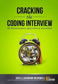 Cracking the coding interview : 189 programming questions and solutions