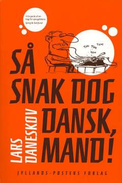 Så snak dog dansk, mand!