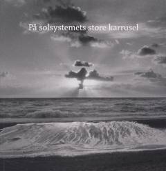 På solsystemets store karrusel : en evighedskalender