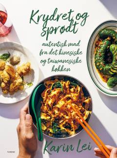 Krydret og sprødt : autentisk mad fra det kinesiske og taiwanesiske køkken