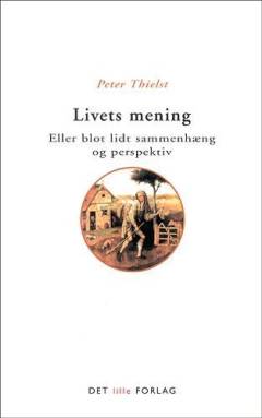 Livets mening - eller blot lidt sammenhæng og perspektiv