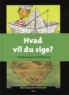 Hvad vil du sige? : bogen om at tale