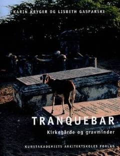Tranquebar : kirkegårde og gravminder