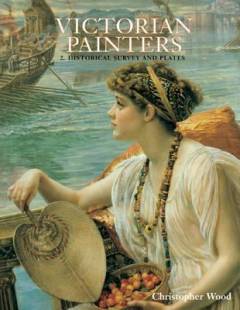 Victorian painters. 2 : Historical survey and plates