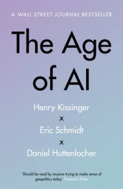 The age of AI : and our human future
