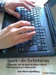 Spark i din forfatterrøv : 15 øvelser, der får dig til at skrive + Bonus: Forfatterspirens 7 Dødssynder