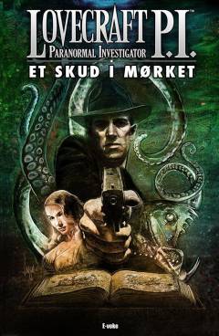 Lovecraft P.I., paranormal investigator - et skud i mørket
