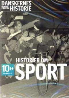 Danskernes egen historie - 10 udvalgte. Historier om sport