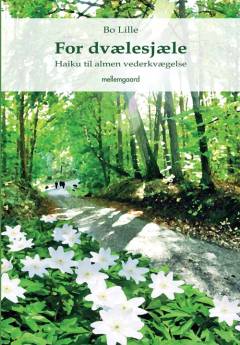 For dvælesjæle : haiku til almen vederkvægelse