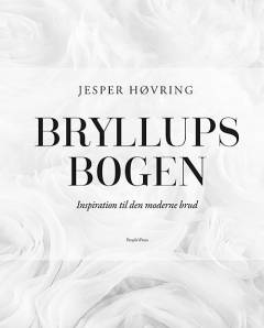 Bryllupsbogen : inspiration til den moderne brud