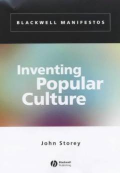 Inventing popular culture : from folklore to globalization