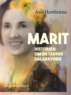 Marit : historien om en tapper Dalarkvinde