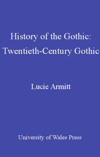 Twentieth-century gothic : history of the Gothic
